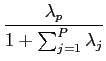 $\displaystyle {\frac{{\lambda_p}}{{1 + \htsum_{j=1}^P\lambda_j}}}$